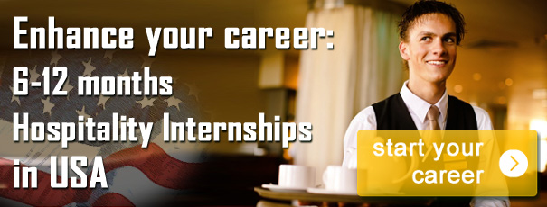 Enhance your career. 6-12 months Hospitality Internships in USA